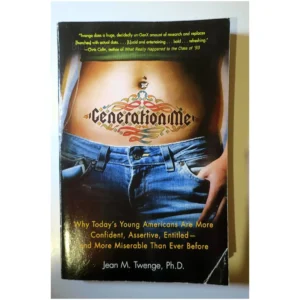 Generation Me-Why Today's Young American...Twenge Atria Books 2007