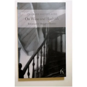 On Wine and Hashish...Baudelaire Hesperus Press 2002
