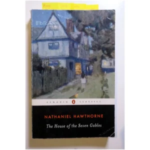 The House of the Seven Gables...Hawthorne Penguin books 1990
