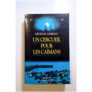 Un Cercueil pour les caïmans...Kimball Albin Michel 1997