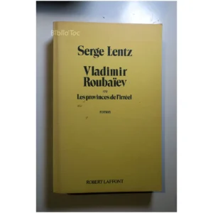 Vladimir Roubaïev Ou Les Provinces De L'...Lentz Robert Laffont 1985