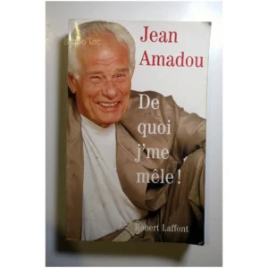 De quoi j'me mêle !...Amadou Robert Laffont 1998