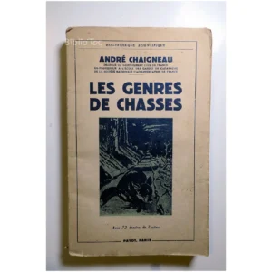 les genres de chasses- Avec 72 dessins d...Chaigneau Payot 1948