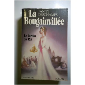 La Bougainvillée T1-Le jardin du roi...Deschamps Albin Michel 1982