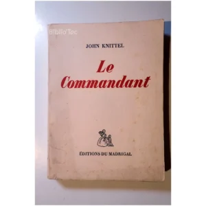 Le Commandant...Knittel Éditions du Madrigal 1949
