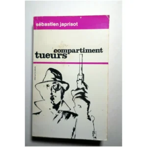 Compartiment tueurs...Japrisot Denoël 1962