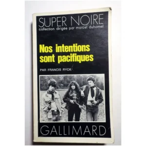 Nos intentions sont pacifiques...Ryck Gallimard 1977