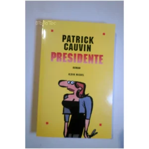 Présidente...Cauvin Albin Michel 1996