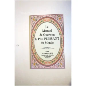 Le Manuel de guérison le plus puissant d...Weil (Docteur) Éditions godefroy 1998