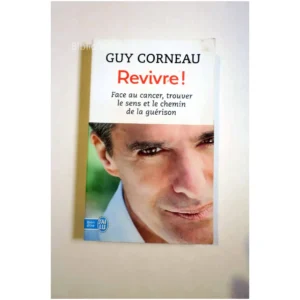 Revivre ! Face au cancer, trouver le sen...Corneau J'ai lu 2013