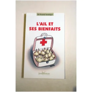 L'ail Et Ses Bienfaits...Senninger Jouvence 2009