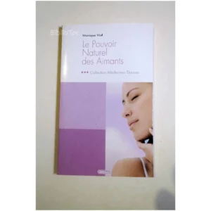 Le pouvoir naturel des aimants...Vial API Presse 2004