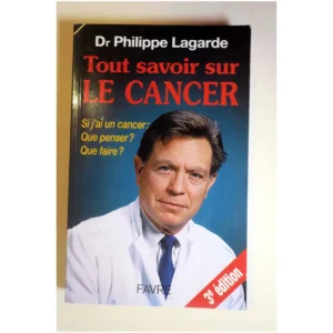 Tout savoir sur le cancer. Si j'ai un ca...Lagarde Favre 2000