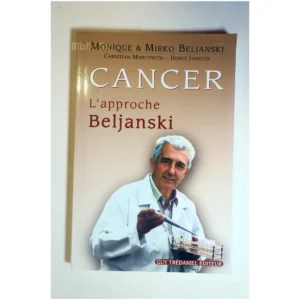 Cancer L'approche Beljanski...Beljanski Guy Trédaniel 2008