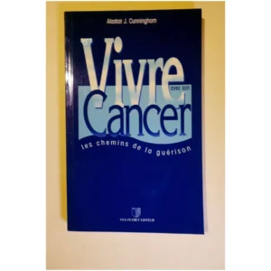 Vivre avec son cancer...Cunningham Peyret Yva 1999