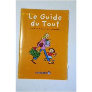Le guide du tout Tout ce qu'il faut savo... Leclerc