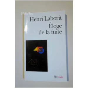 Éloge de la fuite...Laborit Gallimard 1985