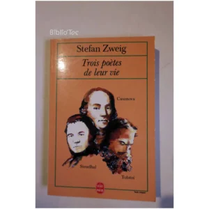 Trois Poètes de leur vie Stendhal, Casan...Zweig Le Livre de Poche 1992