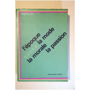 L'époque, la mode, la morale, la passion...Collectif Ircam Eds 1987