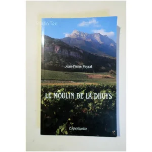 Le Moulin de la Dhuys...Veyrat Esperluette Éditions 1993