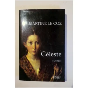 Céleste...Coz (le) Éditions du Rocher 2001