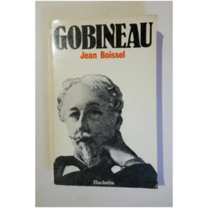 Gobineau - 1816-1882 un Don Quichotte tr...Boissel Hachette 1981