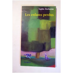 Les Enfants Perdus...Ducharme Syros 2001