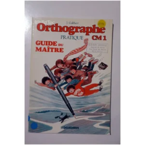 Orthographe pratique, CM 1-Le guide du m...Galibert Delagrave 1999