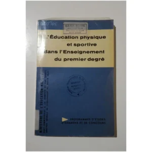 L'éducation physique et sportive dans l'...Ministere De L'Education Nationale Service d’édition et de vente des Publications de l'éducation nationale 1960