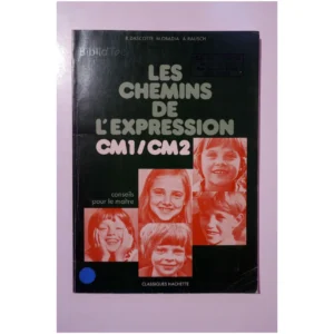 Les chemins de l'expression CM1/CM2 Cons...Dascotte Hachette 1977