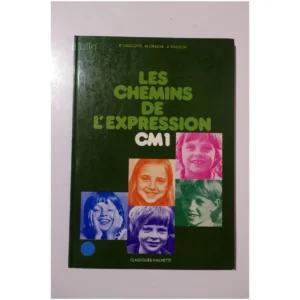 Les chemins de l'expression CM1...Dascotte Hachette 1977