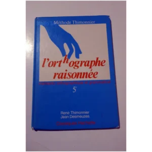 L'orthographe raisonnée Mémento orthogra...Thimonnier Hachette 1993