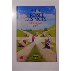 A la croisée des mots, CE2. Livre de l'é...Toraille Istra 1991