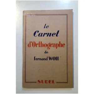 Le carnet d'orthographe de Fenand Woh... Sudel 1950