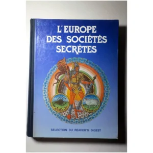 L'Europe des sociétés secrètes... Reader's digest 1980