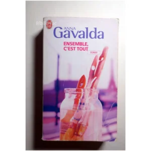 Ensemble c'est tout...Gavalda J'ai lu 2005