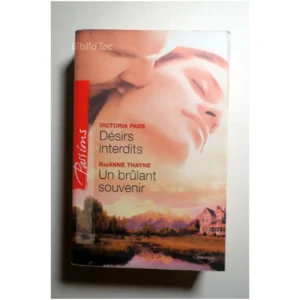 Désirs Interdits + Un Brûlant Souvenir...Pade Harlequin 2009