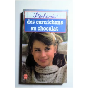 Des cornichons au chocolat...Stéphanie Le Livre de Poche 1984