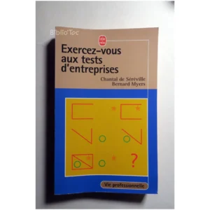 Exercez-vous aux tests d'entreprises...Séréville (de) Le Livre de Poche 1993