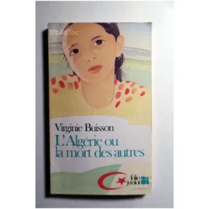 L'Algérie ou la mort des autres...Buisson Gallimard 1981