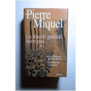 La liberté guidait leurs pas 1 -Les bleu...Miquel France Loisirs 2006