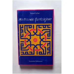 Mistrzowie Gurdziejewa...Lefort Troubadour Publications 1995