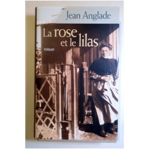 La rose et le lilas...Anglade France Loisirs 2004