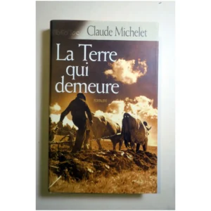 La Terre qui demeure...Michelet France Loisirs 2004
