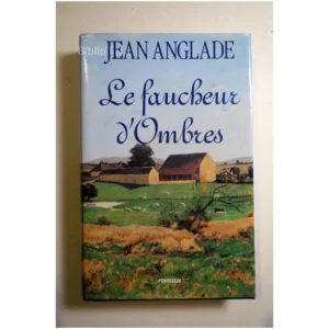 Le faucheur d'Ombres...Anglade France Loisirs 1998