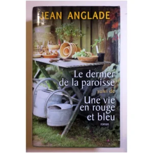 Le dernier de la paroisse suivi de Une v...Anglade France Loisirs 2011