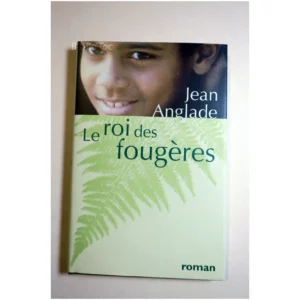 Le roi des fougères...Anglade France Loisirs 2000