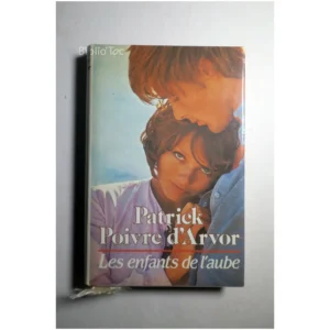 Les enfants de l'aube...Poivre d'Arvor France Loisirs 1983