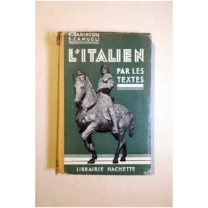 L'Italien par les textes...Barincou Hachette 1956