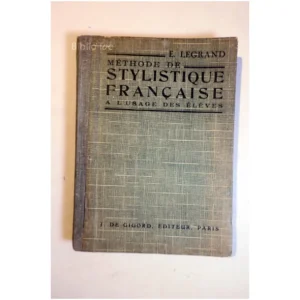Méthode de Stylistique française à l'usa...Legrand De Gigord 1935